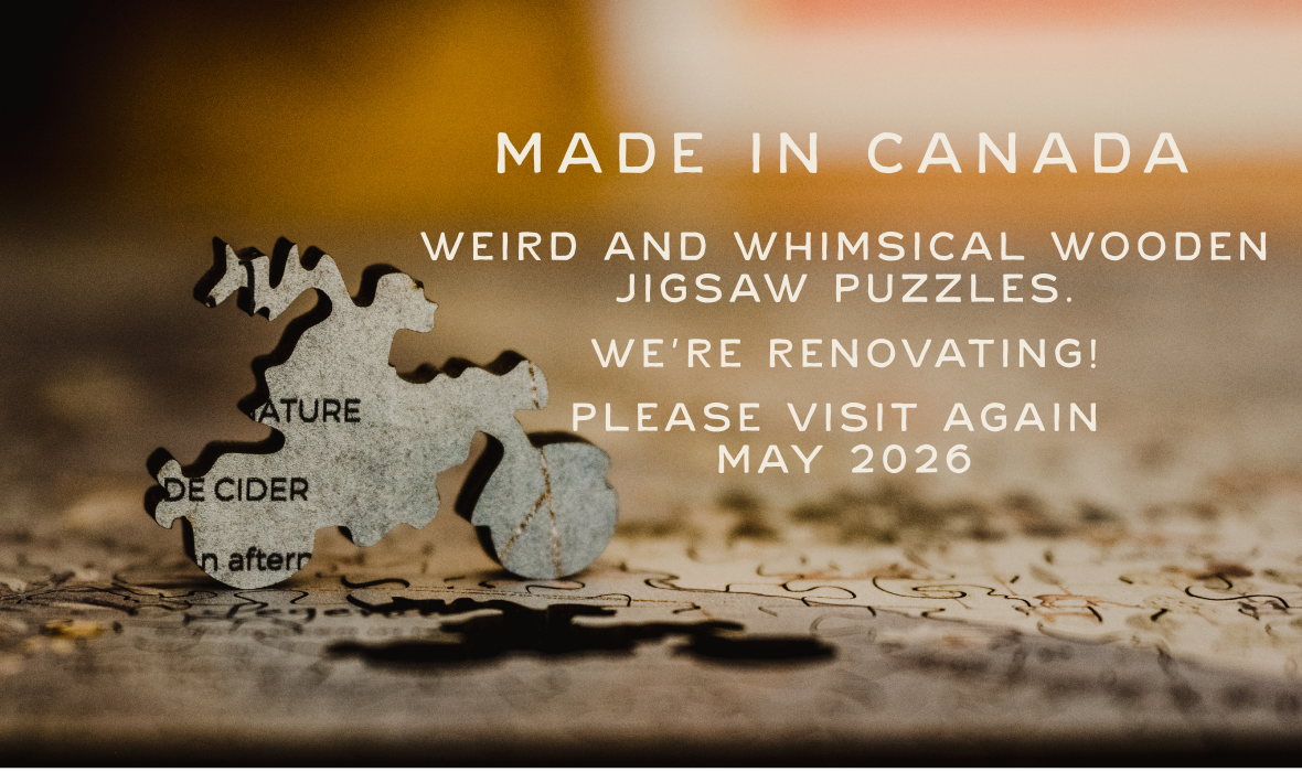 Wooden jigsaw puzzle with text about 'Made in Canada' puzzles and renovation.